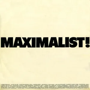 Maximalist!